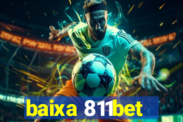 baixa 811bet